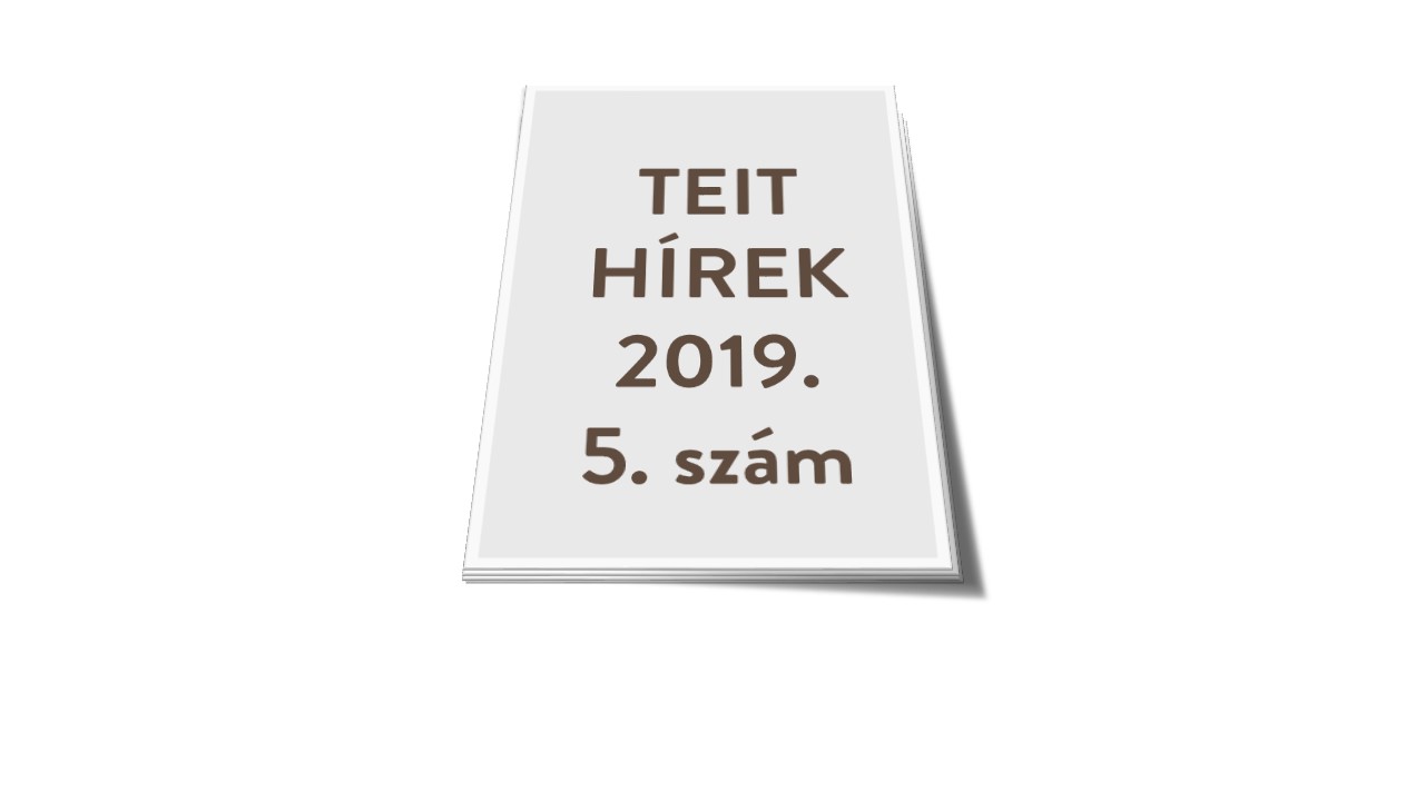 TEIT Hírek 5. szám - 2019.